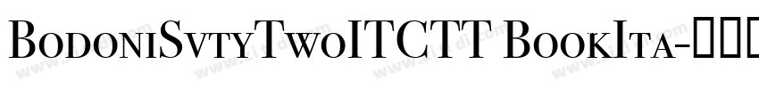 BodoniSvtyTwoITCTT BookIta字体转换